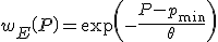 w_E\left(P\right) = \exp\left(- \frac{P - p_{\min}}{\theta}\right)
